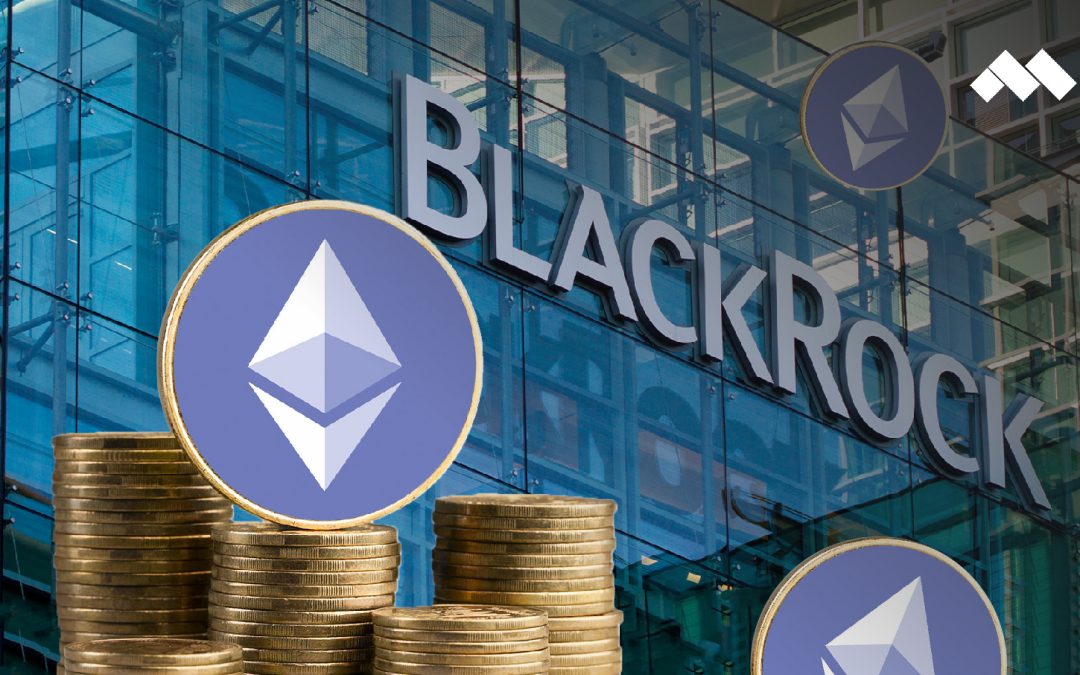 BlackRock revoluciona el mundo de las inversiones con un fondo tokenizado en Ethereum